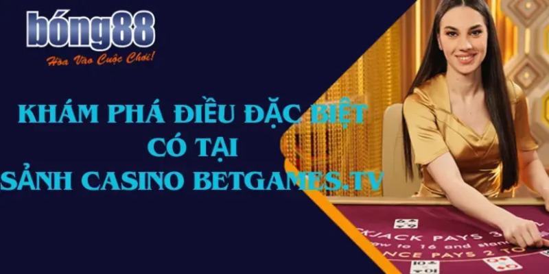 BetGames.TV Bong88